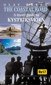 The Coastal Road. A travel guide to Kystriksveien. Olav Breen